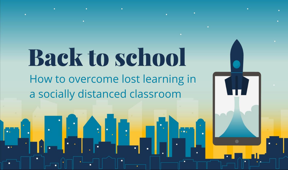 How to overcome lost learning in a socially distanced classroom