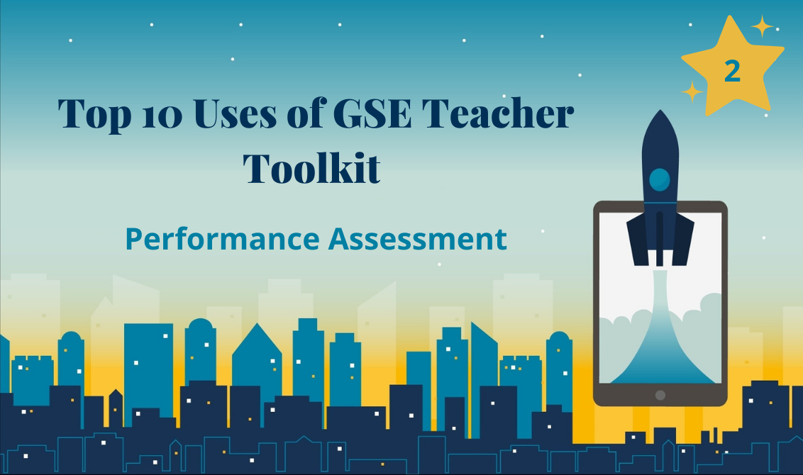GSE teacher toolkit performance assessment
