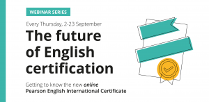 Pearson English ​International Certificate webinars